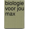 Biologie voor jou MAX door Onbekend