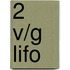 2 v/g LIFO