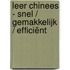 Leer Chinees - Snel / Gemakkelijk / Efficiënt