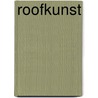 Roofkunst by Ruurd Halbertsma