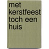 Met kerstfeest toch een huis door Nellie van Leerdam