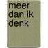 Meer dan ik denk