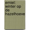 Emiel: Winter op de Hazelhoeve door Astrid Lindgren