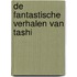 De fantastische verhalen van Tashi