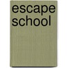 Escape School door Anne Scheller