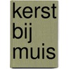 Kerst bij Muis by Pauline Baartmans