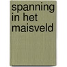 Spanning in het maisveld door Jan van den Dool