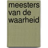 Meesters van de waarheid door Jan Adrichem