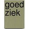 Goed ziek by Lia van Nuys