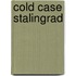 Cold case Stalingrad