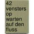 42 vensters op Warten auf den Fluss