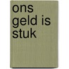 Ons geld is stuk door Peter Slagter