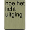 Hoe het licht uitging by Ilse Hellinckx
