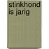 Stinkhond is jarig