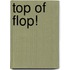 Top of Flop!