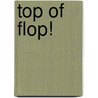 Top of Flop! by Margit Auer