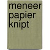 Meneer Papier KNIPT door Elvis Peeters