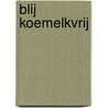 Blij koemelkvrij by Rolindemeyer