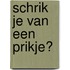 Schrik je van een prikje?