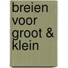 Breien voor groot & klein by Julie Jaeken