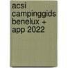 ACSI Campinggids Benelux + app 2022 door Acsi
