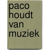 Paco houdt van muziek by Magali Le Huche