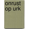 Onrust op Urk door André Weel