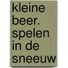 Kleine Beer. Spelen in de sneeuw door Marja Baeten