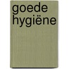 Goede hygiëne by Esther Lekanne