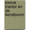 Kleine Tractor en de kerstboom by Natalie Quintart