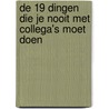 De 19 dingen die je nooit met collega's moet doen by Japke-D. Bouma