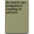 De kracht van postpartum voeding en selfcare