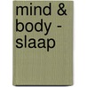 Mind & body - Slaap door Ine Maes