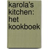 Karola's Kitchen: het kookboek door Karolien Olaerts