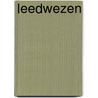Leedwezen door Sander Decock
