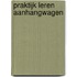 Praktijk leren aanhangwagen