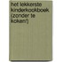 Het lekkerste kinderkookboek (zonder te koken!)