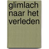 Glimlach naar het verleden by Henny Thijssing-Boer