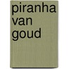 Piranha van goud door Virginie De Pauw