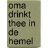 Oma drinkt thee in de hemel