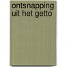 Ontsnapping uit het getto by John Carr