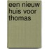 Een nieuw huis voor Thomas