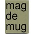 Mag de mug