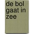 De bol gaat in zee