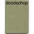 Doodschop