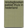 Reisdagboeken Pakket Thuis in Nederland by Anika Redhed