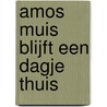 Amos Muis blijft een dagje thuis by Philip Stead