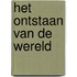 Het ontstaan van de wereld