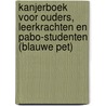 Kanjerboek voor ouders, leerkrachten en Pabo-studenten (blauwe pet) door Lilian Vliek