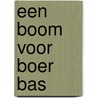 Een boom voor boer Bas by Ann Lootens